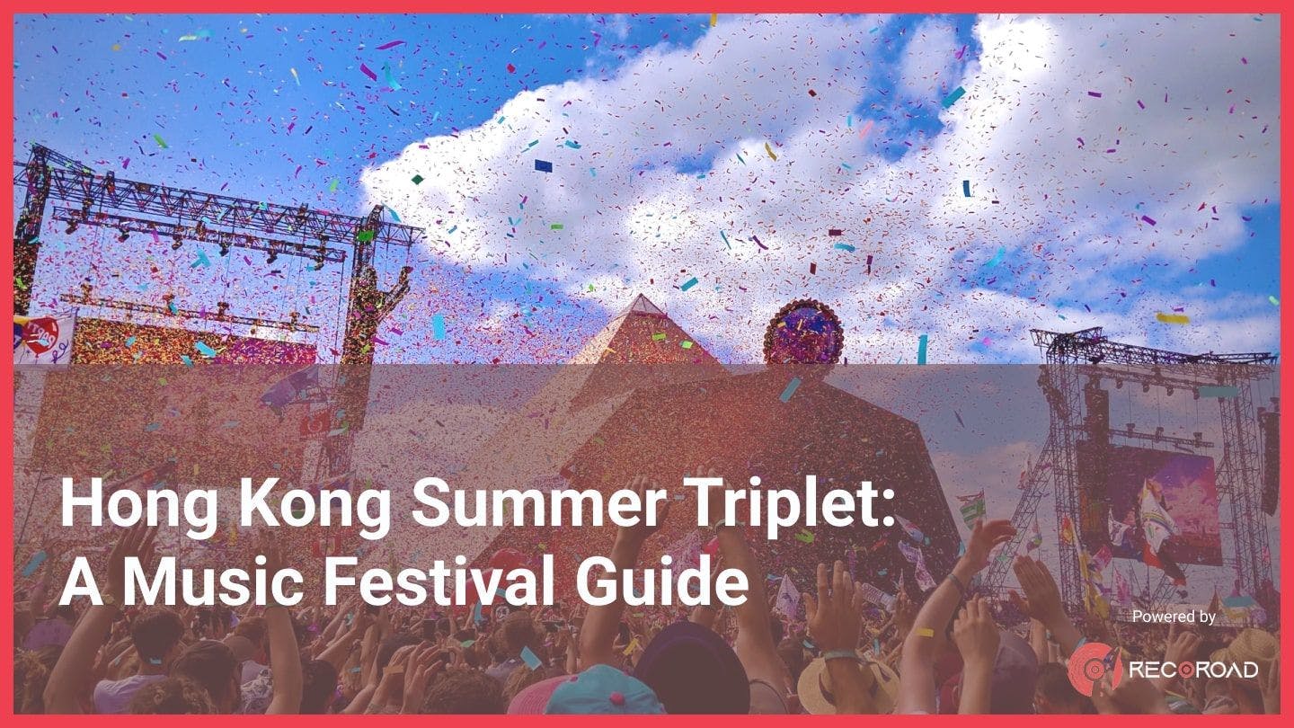Hong Kong Summer Triplet: A Music Festival Guide